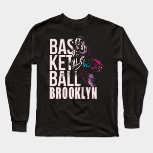 Brooklyn basketball  bklyn new york basketball Long Sleeve T-Shirt